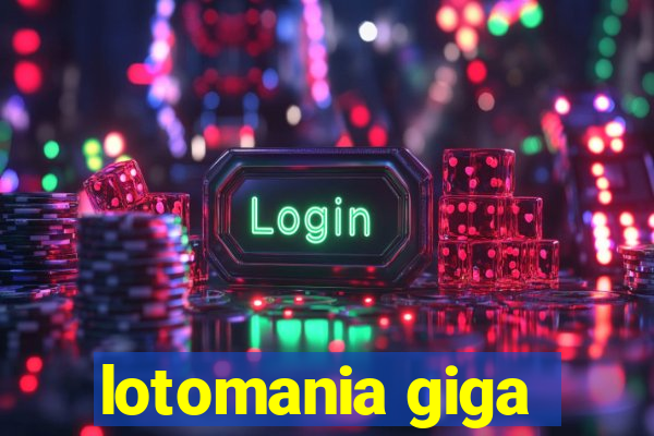 lotomania giga